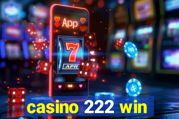 casino 222 win